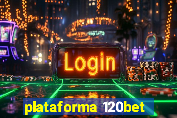 plataforma 120bet